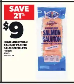 Loblaws HIGH LINER WILD CAUGHT PACIFIC SALMON FILLETS, 400G offer