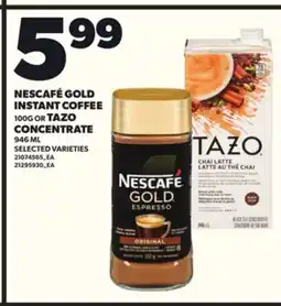 Loblaws NESCAFÉ GOLD INSTANT COFFEE, 100G OR TAZO CONCENTRATE, 946 ML offer