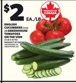 Loblaws ENGLISH CUCUMBERS OR GREENHOUSE TOMATOES ON THE VINE offer