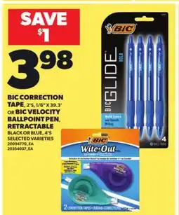 Loblaws BIC CORRECTION TAPE, 2'S, 1/6X39.3' OR BIC VELOCITY BALLPOINT PEN, RETRACTABLE BLACK OR BLUE, 4'S offer