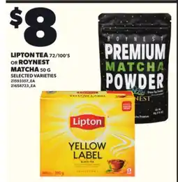 Loblaws LIPTON TEA, 72/100'S OR ROYNEST MATCHA, 50 G offer