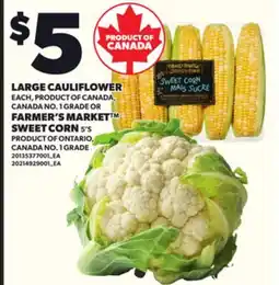 Loblaws LARGE CAULIFLOWER, EACH OR FARMER'S MARKET SWEET CORN, 5'S offer