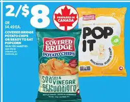Loblaws COVERED BRIDGE POTATO CHIPS OR READY TO EAT POPCORN, 125-170G offer