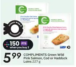 Sobeys COMPLIMENTS Green Wild Pink Salmon, Cod or Haddock Loins offer