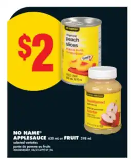 No Frills NO NAME APPLESAUCE, 620 ML or FRUIT, 398 ML offer