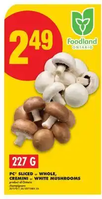 No Frills PC SLICED or WHOLE, CREMINI or WHITE MUSHROOMS, 227 G offer