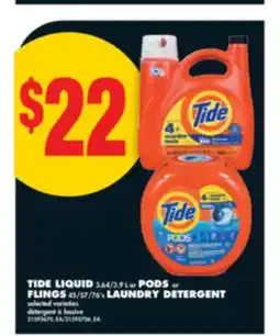 No Frills TIDE LIQUID, 3.64/3.9 L or PODS or FLINGS, 45/57/76' s LAUNDRY DETERGENT offer