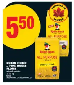 No Frills ROBIN HOOD or FIVE ROSES FLOUR, 2/2.5 kg offer