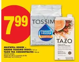 No Frills MAXWELL HOUSE or NABOB TASSIMO DISCS, 8-16' s or TAZO TEA CONCENTRATES, 946 mL offer