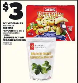 Independent Grocer PC VEGETABLES, 350-750 G OR CHEEMO PEROGIES, 745-907 G offer