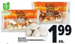 Metro BELLE GROVE WHOLE WHITE OR CREMINI MUSHROOMS offer