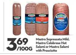 Longo's Mastro Sopressata Mild, Mastro Calabrese Hot Salami or Mastro Salami with Prosciutto offer