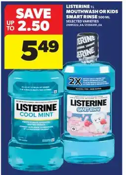 Real Canadian Superstore LISTERINE, 1 L MOUTHWASH OR KIDS SMART RINSE, 500 ML offer