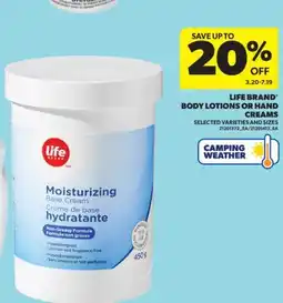 Real Canadian Superstore LIFE BRAND BODY LOTIONS OR HAND CREAMS offer