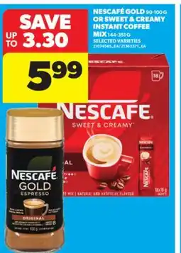 Real Canadian Superstore NESCAFÉ GOLD 90-100 G OR SWEET & CREAMY INSTANT COFFEE MIX 144-351 G offer