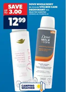 Real Canadian Superstore DOVE WHOLE BODY, 85-113 G OR VITA MIN CARE DEODORANT, 74 G offer