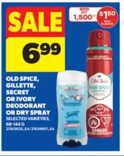 Real Canadian Superstore OLD SPICE, GILLETTE, SECRET OR IVORY DEODORANT OR DRY SPRAY, 68-144 G offer