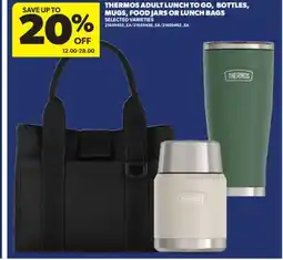 Real Canadian Superstore THERMOS ADULT LUNCH TO GO, BOTTLES, MUGS, FOOD JARS OR LUNCH BAGS offer