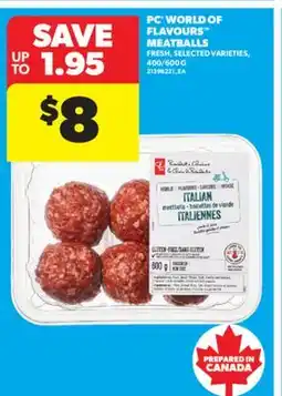 Real Canadian Superstore PC WORLD OF FLAVOURS MEATBALLS, 400/600 G offer