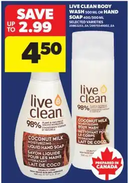 Real Canadian Superstore LIVE CLEAN BODY WASH 500 ML OR HAND SOAP 400/500 ML offer