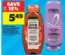 Real Canadian Superstore L'ORÉAL PARIS HAIR EXPERTISE OR GARNIER WHOLE BLENDS HAIR CARE offer