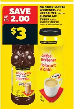 Real Canadian Superstore NO NAME COFFEE WHITENER, 450 G, HERBAL TEA, 20'S OR CHOCOLATE SYRUP, 700 ML offer