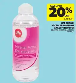 Real Canadian Superstore LIFE BRAND MICELLAR WATER OR MAKEUP REMOVER offer
