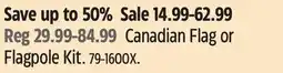 Canadian Tire Flags Unlimited Canadian Flag or Flagpole Kit offer