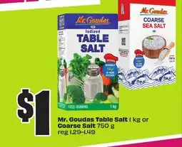 Chalo FreshCo Mr. Goudas Table Salt 1 kg or Coarse Salt 750 g offer