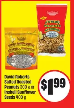 FreshCo David Roberts Salted Roasted Peanuts 300 g or Inshell Sunflower Seeds 400 g offer