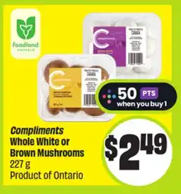 FreshCo Compliments Whole White or Brown Mushrooms 227 g Product of Ontario offer