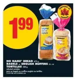 No Frills NO NAME BREAD, BAGELS, ENGLISH MUFFINS, TORTILLAS offer