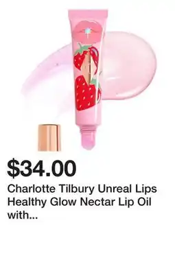 Sephora Charlotte Tilbury Unreal Lips Healthy Glow Nectar Lip Oil with Hyaluronic Acid and Vitamin E offer