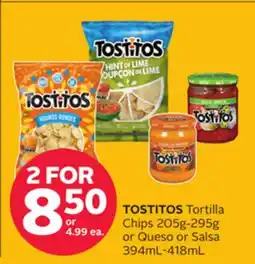 Rexall TOSTITOS Tortilla Chips 205g-295g or Queso or Salsa 394mL-418mL offer