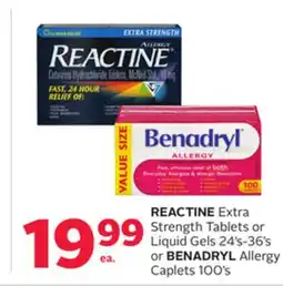 Rexall REACTINE Extra Strength Tablets or Liquid Gels 24' s-36' s or BENADRYL Allergy Caplets 100' s offer