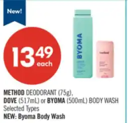 Shoppers Drug Mart METHOD DEODORANT (75g), DOVE (517mL) or BYOMA (500mL) BODY WASH offer