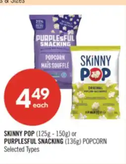 Shoppers Drug Mart SKINNY POP (125g - 150g) or PURPLESFUL SNACKING (136g) POPCORN offer