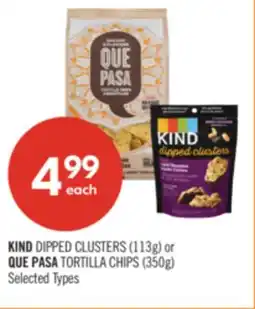 Shoppers Drug Mart KIND DIPPED CLUSTERS (113g) or QUE PASA TORTILLA CHIPS (350g) offer