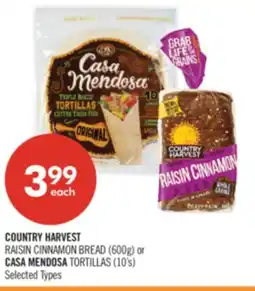 Shoppers Drug Mart COUNTRY HARVEST RAISIN CINNAMON BREAD (600g) or CASA MENDOSA TORTILLAS (10's) offer