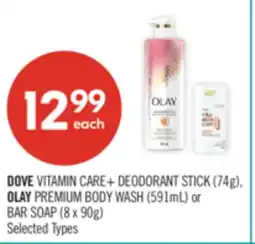 Shoppers Drug Mart DOVE VITAMIN CARE+ DEODORANT STICK (74g), OLAY PREMIUM BODY WASH (591mL) or BAR SOAP (8 x 90g) offer