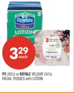 Shoppers Drug Mart PC (60's) or ROYALE VELOUR (54's) FACIAL TISSUES with LOTION offer
