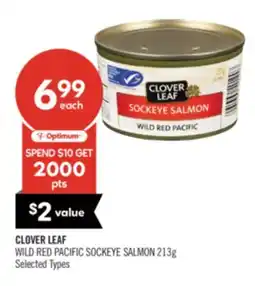 Shoppers Drug Mart CLOVER LEAF WILD RED PACIFIC SOCKEYE SALMON 213g offer