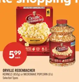 Shoppers Drug Mart ORVILLE REDENBACHER KERNELS (850g) or MICROWAVE POPCORN (6's) offer