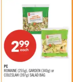 Shoppers Drug Mart PC ROMAINE (255g), GARDEN (340g) or COLESLAW (397g) SALAD BAG offer
