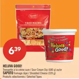 Pharmaprix HELUVA GOOD! Sour Cream Dip (680 g) or SAPUTO Shredded Cheese (320 g) offer