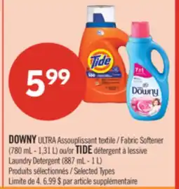 Pharmaprix DOWNY ULTRA Fabric Softener (780 mL - 1,31 L) or TIDE Laundry Detergent (887 mL - 1 L) offer