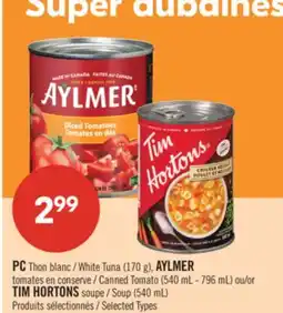 Pharmaprix PC Thon blanc White Tuna (170 g), AYLMER Canned Tomato (540 mL - 796 mL) or TIM HORTONS Soup offer