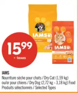 Pharmaprix IAMS Dry Cat (1,59 kg) or Dry Dog (2,72 kg - 3,18 kg) Food offer