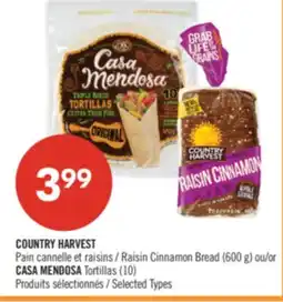Pharmaprix COUNTRY HARVEST Raisin Cinnamon Bread (600 g) or CASA MENDOSA Tortillas (10) offer