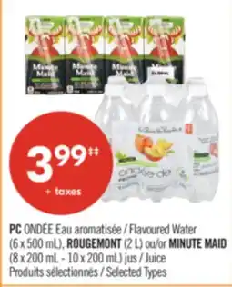 Pharmaprix PC Flavoured Water (6 x 500 mL), ROUGEMONT (2 L) or MINUTE MAID (8 x 200 mL - 10 x 200 mL) Juice offer